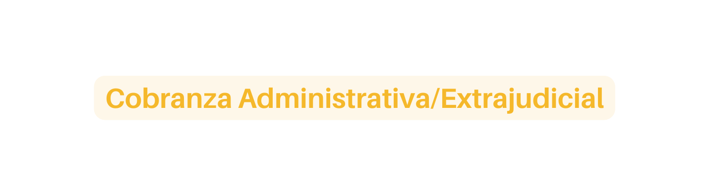 Cobranza Administrativa Extrajudicial